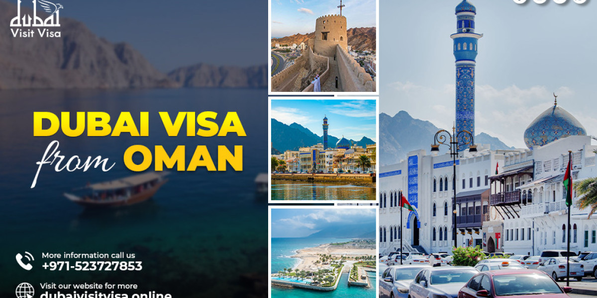 How to Apply for a Dubai Visa from Oman: A Complete Application Process