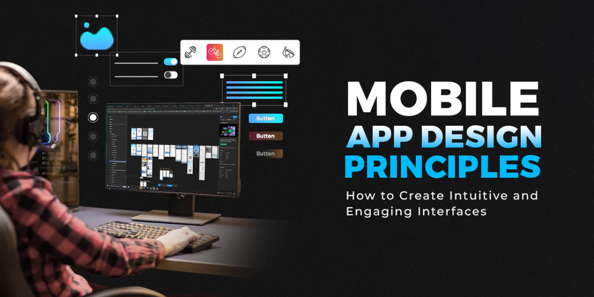 Mobile App Design Principles: How to Create Intuitive and Engaging Interfaces