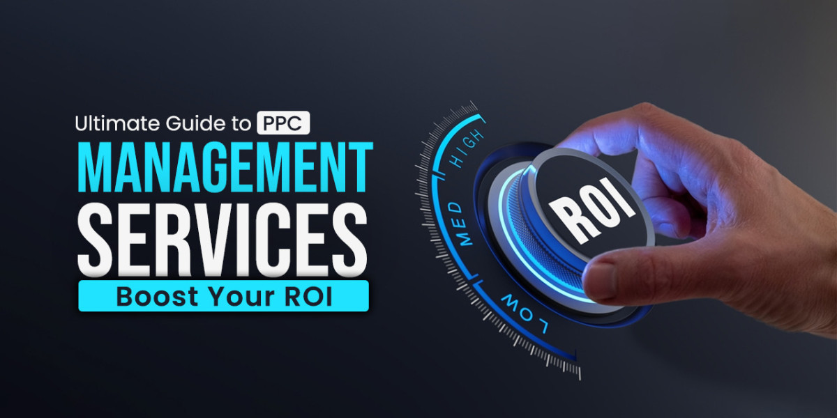 Ultimate Guide to PPC Management Services: Boost Your ROI