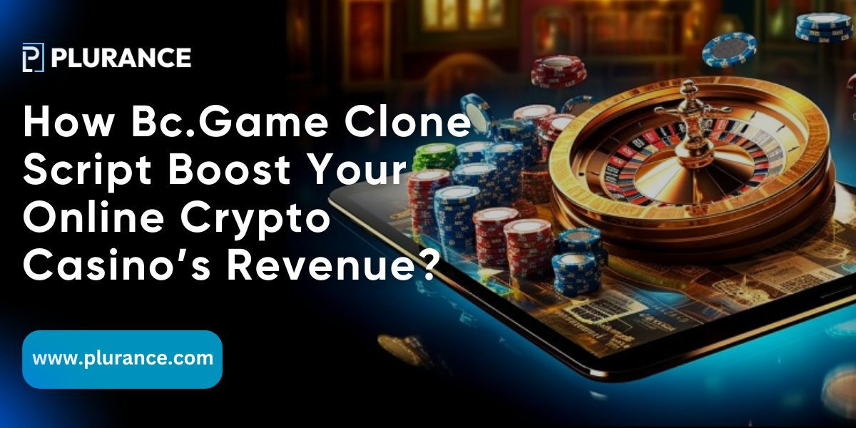 How Can BC.Game Clone Script Boost Your Online Crypto Casino's Revenue?